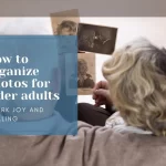 How to Organize Photos for Older Adults – Your Photo Assistant Older adults looking at printed photos with overlaid text reading “How to Organize Photos for Older Adults”