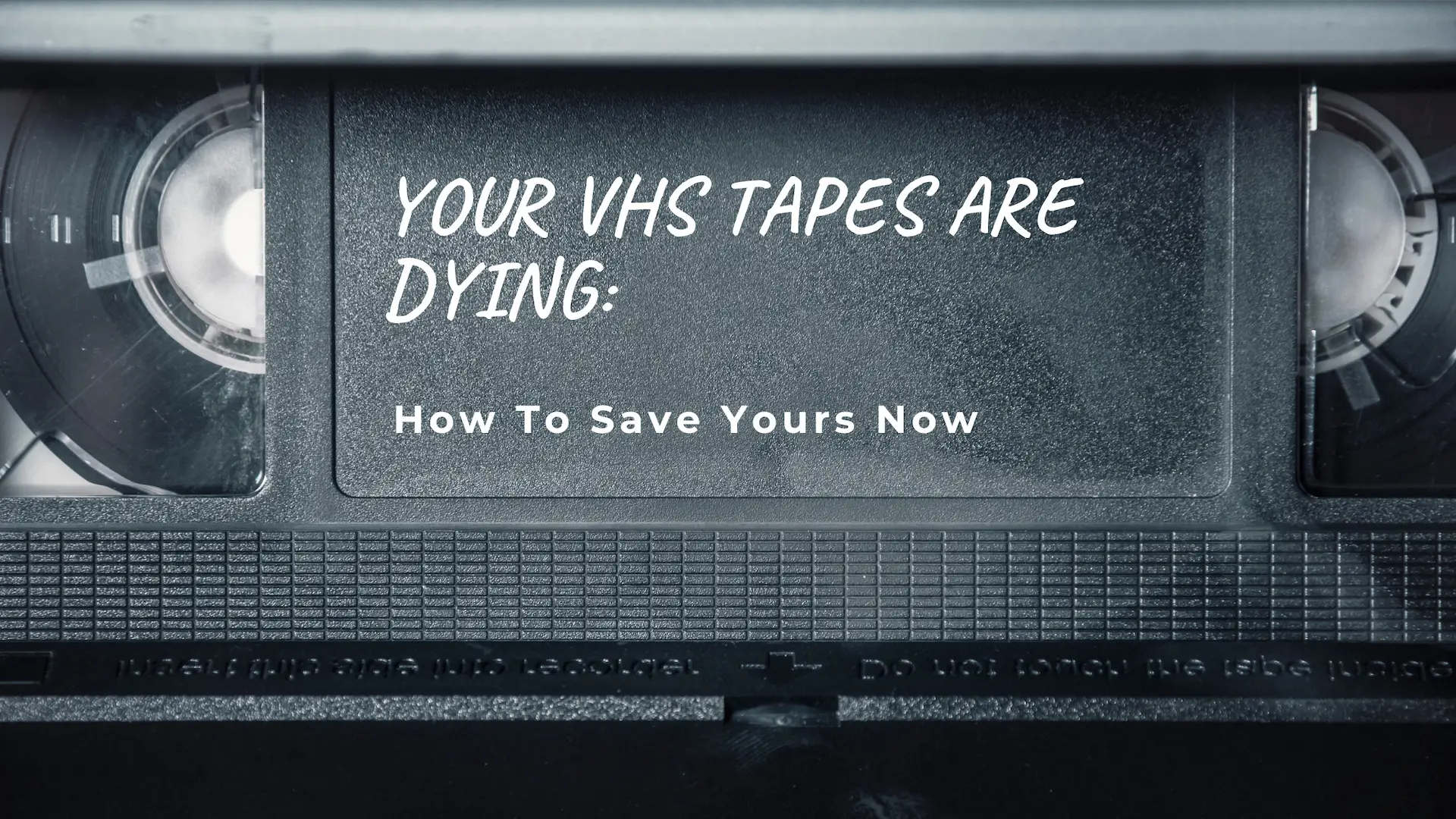 VHS Tapes Are Dying: How to Save Yours Now — featured blog image – Your Photo Assistant Close-up of a VHS cassette tape with text overlay reading VHS Tapes Are Dying How to Save Yours Now